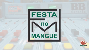Festa no Mangue - Mangue FM 88.9 MHz